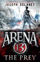 Book Cover for Arena 13: The Prey by Joseph Delaney