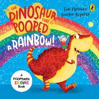 Book Cover for The Dinosaur that Pooped a Rainbow! by Tom Fletcher, Dougie Poynter