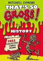 Book Cover for That's So Gross!: History by Mitchell Symons