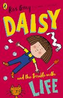 Book Cover for Daisy and the Trouble With Life by Kes Gray