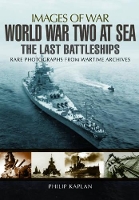 Book Cover for World War Two at Sea: The Last Battleships by Philip Kaplan