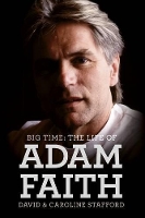 Book Cover for The Life of Adam Faith: Big Time by David Stafford