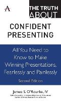 Book Cover for The Truth about Confident Presenting by IV, James S. O'Rourke