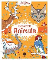 Book Cover for Cool & Calm Colouring for Kids: Incredible Animals by Elise Toublanc