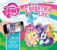 Book Cover for My Little Pony: Where Equestria Comes to Life by Caroline Rowlands