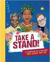 Book Cover for Take A Stand: An inspirational fill-in book about your heroes and you by Caroline Rowlands