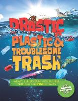 Book Cover for Drastic Plastic & Troublesome Trash by Hannah Wilson