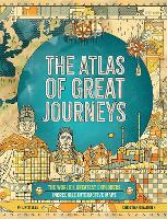 Book Cover for The Atlas of Great Journeys by Philip Steele