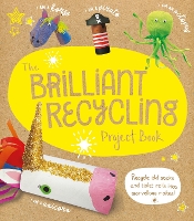 Book Cover for The Brilliant Recycling Project Book by Sara Stanford