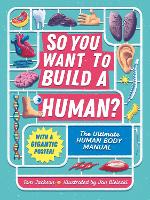 Book Cover for So You Want to Build a Human? by Tom Jackson