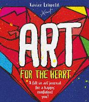 Book Cover for Art for the Heart A Fill-in Journal for Wellness Through Art by Xavier Leopold