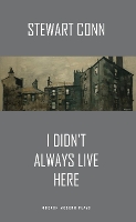 Book Cover for I Didn't Always Live Here by Stewart Conn