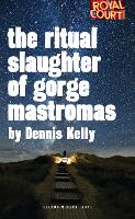 Book Cover for The Ritual Slaughter of Gorge Mastromas by Dennis (Author) Kelly