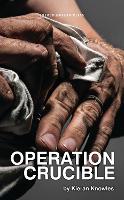 Book Cover for Operation Crucible by Kieran (Author) Knowles