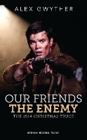 Book Cover for Our Friends, The Enemy by Alex (Author) Gwyther