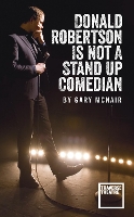 Book Cover for Donald Robertson Is Not a Stand Up Comedian by Gary (Author) McNair