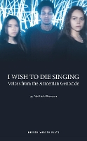 Book Cover for I Wish to Die Singing by Neil (Theatre) McPherson