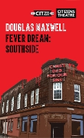 Book Cover for Fever Dream: Southside by Douglas Maxwell