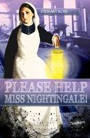 Book Cover for Please Help, Miss Nightingale! by Stewart Ross