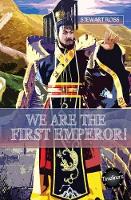 Book Cover for We Are the First Emperor! by Stewart Ross