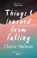 Book Cover for Things I Learned from Falling by Claire Nelson