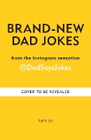 Book Cover for Dad Jokes: The Funniest Yet: THE NEW COLLECTION FROM THE SUNDAY TIMES BESTSELLERS by Dad Says Jokes