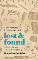 Book Cover for Lost & Found 9 life-changing lessons about stuff from someone who lost everything by Helen Chandler-Wilde