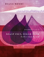 Book Cover for Roast Figs, Sugar Snow by Diana Henry