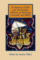 Book Cover for St Samson of Dol and the Earliest History of Brittany, Cornwall and Wales by Caroline Brett, Constant J. Mews, Professor Ian Nicholas Wood