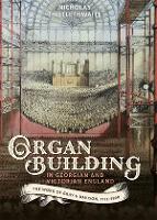 Book Cover for Organ-building in Georgian and Victorian England by Nicholas Royalty Account Thistlethwaite