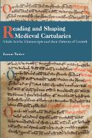 Book Cover for Reading and Shaping Medieval Cartularies by Joanna Tucker