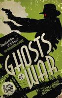 Book Cover for Ghosts of War (A Ghost Novel) by George Mann