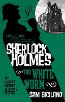 Book Cover for The Further Adventures of Sherlock Holmes - The White Worm by Sam Siciliano