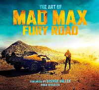 Book Cover for The Art of Mad Max: Fury Road by Abbie Bernstein