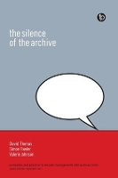 Book Cover for The Silence of the Archive by David Thomas, Simon Fowler, Valerie Johnson