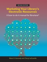 Book Cover for Marketing Your Library's Electronic Resources by Marie R. Kennedy, Cheryl M. LaGuardia