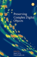 Book Cover for Preserving Complex Digital Objects by Janet Delve