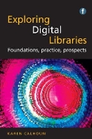 Book Cover for Exploring Digital Libraries by Karen Calhoun