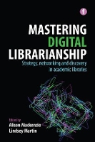 Book Cover for Mastering Digital Librarianship by Alison Mackenzie