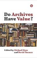 Book Cover for Do Archives Have Value? by Michael Moss