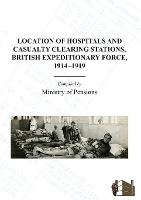 Book Cover for Location of Hospitals and Casualty Clearing Stations, Bef 1914-1919. by Anon