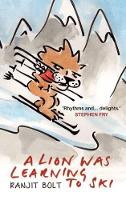 Book Cover for A Lion Was Learning to Ski by Ranjit Bolt