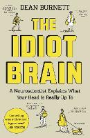 Book Cover for The Idiot Brain by Dean Burnett