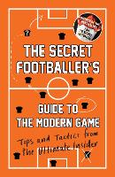 Book Cover for The Secret Footballer's Guide to the Modern Game by Anon