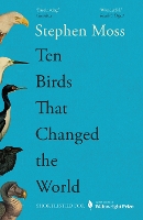 Book Cover for Ten Birds That Changed the World by Stephen Moss