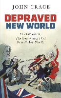 Book Cover for Depraved New World by John Crace