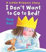 Book Cover for I Don't Want to Go to Bed! by Tony Ross