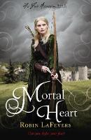 Book Cover for Mortal Heart by Robin LaFevers