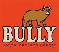 Book Cover for Bully by Laura Vaccaro Seeger