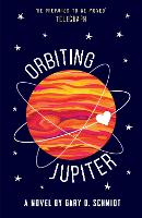 Book Cover for Orbiting Jupiter by Gary D. Schmidt